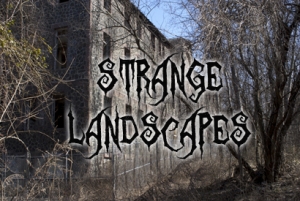 Strange landscapes and ghost towns